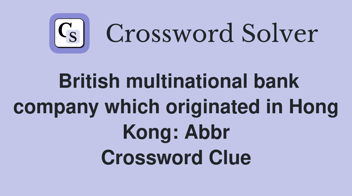 British multinational bank company which originated in Hong Kong Abbr